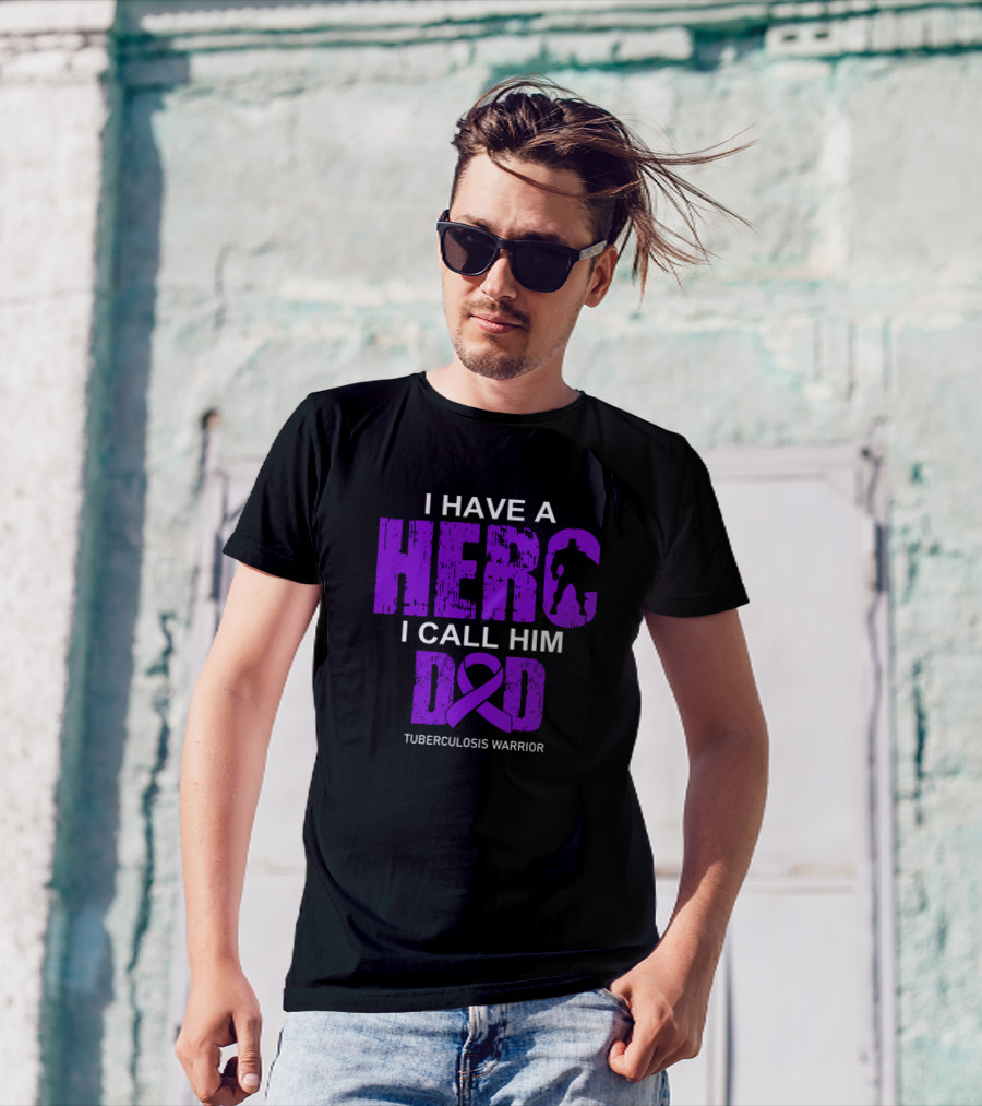 I Have A Hero I Call Him Dad Tuberculosis Warrior T-Shirt