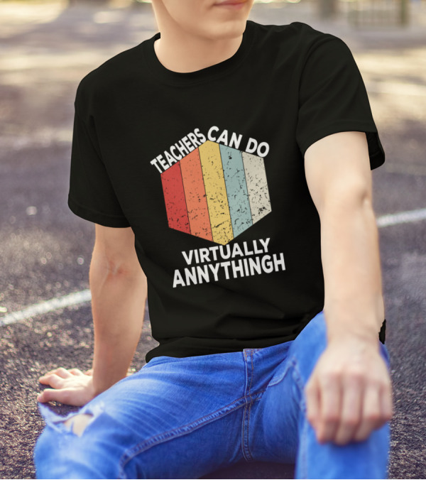 Teachers Can Do Virtually Annythingh Retro Hexagon Panel T-Shirt
