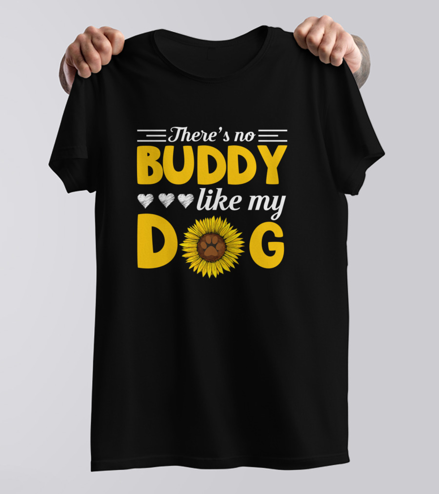 There's No Buddy Like My Dog Sunflower Paw Print Hearts T-Shirt