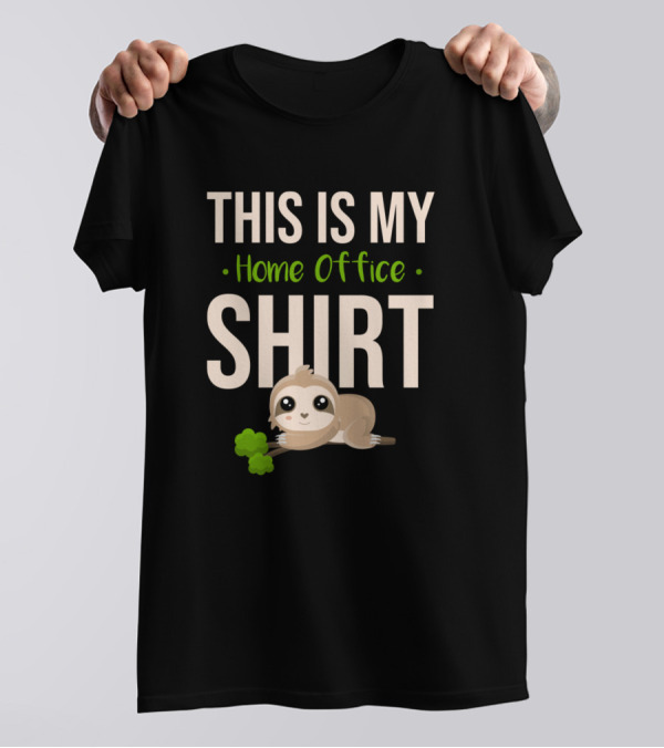 THIS IS MY HOME OFFICE SHIRT SLOTH T-Shirt