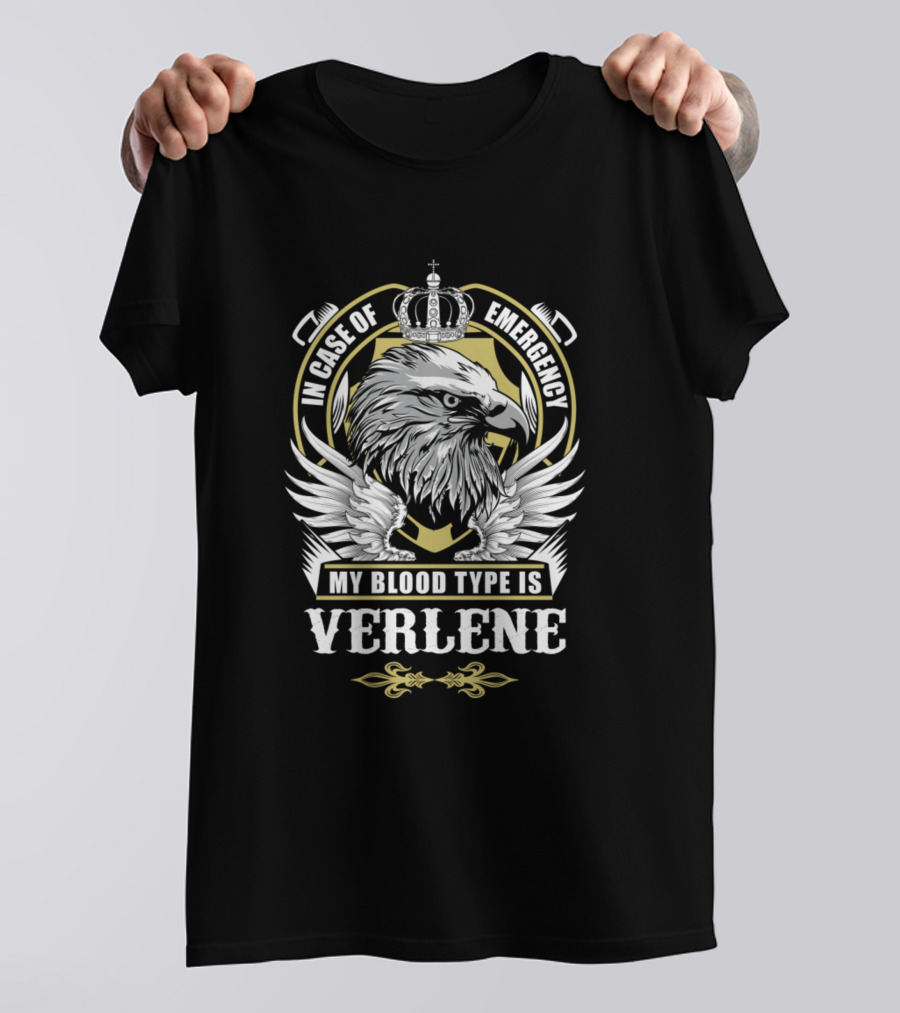 In Case Of Emergency My Blood Type Is Verlene Eagle Crown T-Shirt