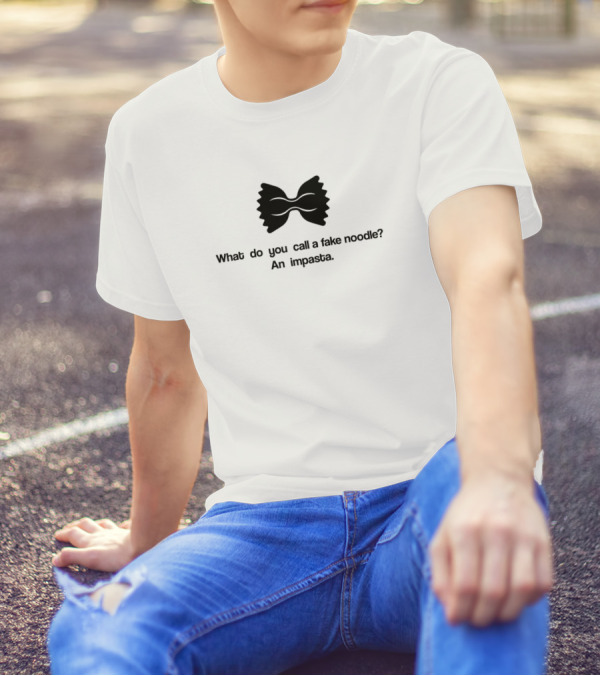 What Do You Call A Fake Noodle An Impasta Bowtie Pasta Joke T-Shirt