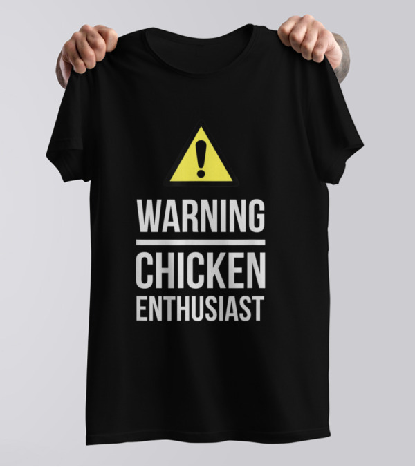 Warning Chicken Enthusiast Alert Exclamation Triangle T-Shirt