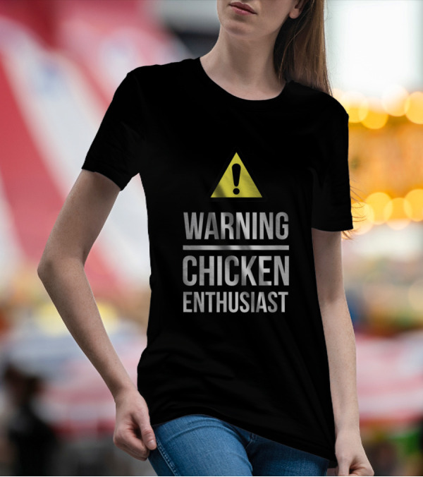 Warning Chicken Enthusiast Alert Exclamation Triangle T-Shirt