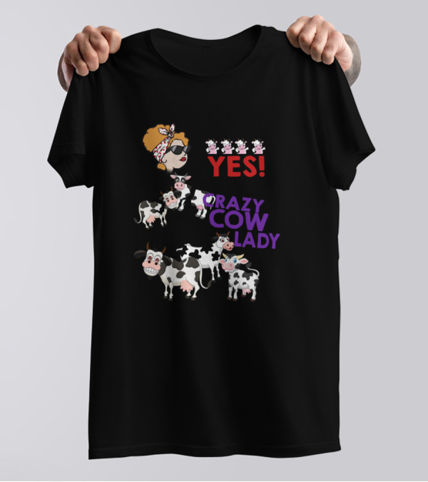 YES I AM THE CRAZY COW LADY Retro Cartoon Style With Fun Cow T-Shirt