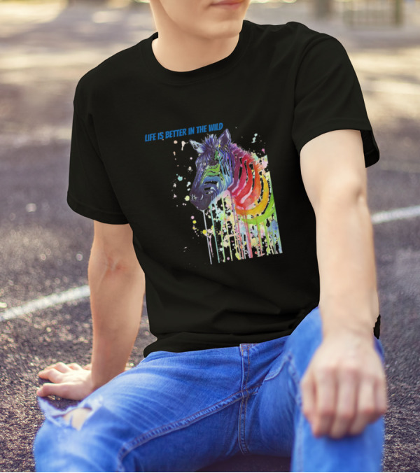 Life Is Better In The Wild Zebra For People Who Like Outdoors And Wild Animal T-Shirt