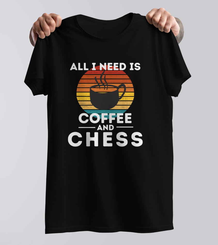 All I Need Is Coffee And Chess Retro Sunset Cup T-Shirt