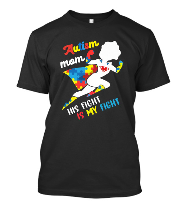Autism Mom Puzzle Pattern Superhero His Fight Is My Fight T-Shirt