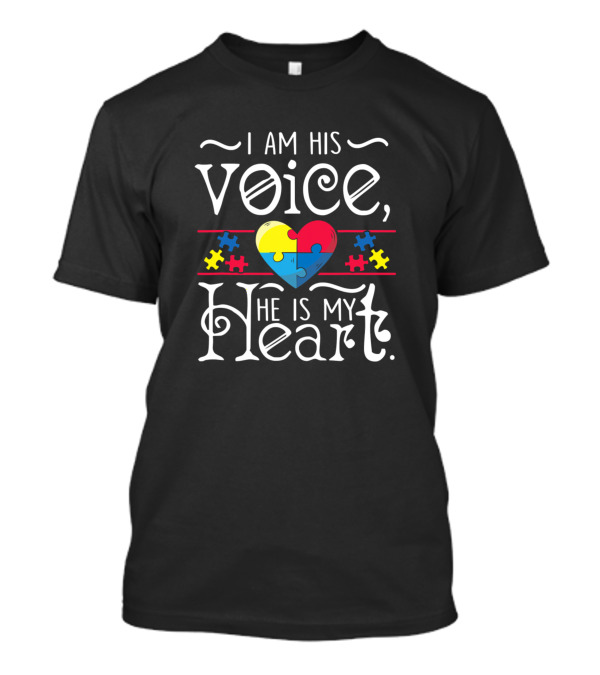 I Am His Voice He Is My Heart Autism Awareness Women Aspergers T-Shirt