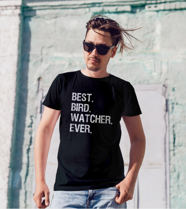BEST. BIRD. WATCHER. EVER T-Shirt