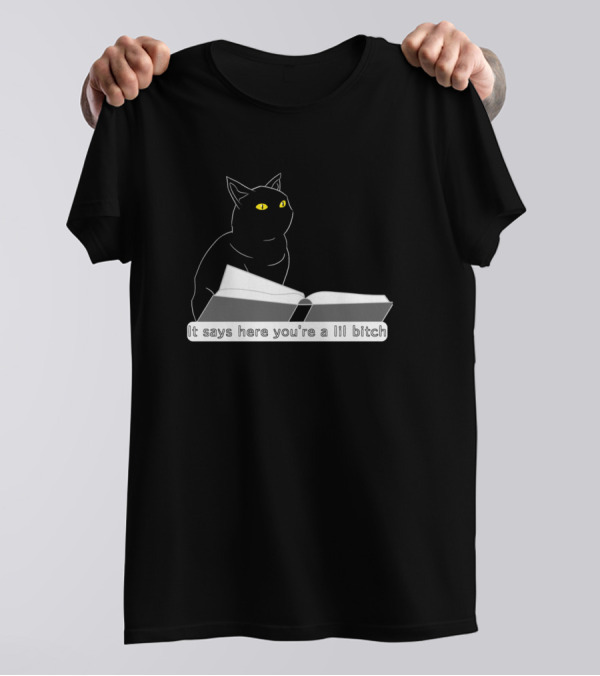 It Says Here You're A Lil Cat Kitten T-Shirt