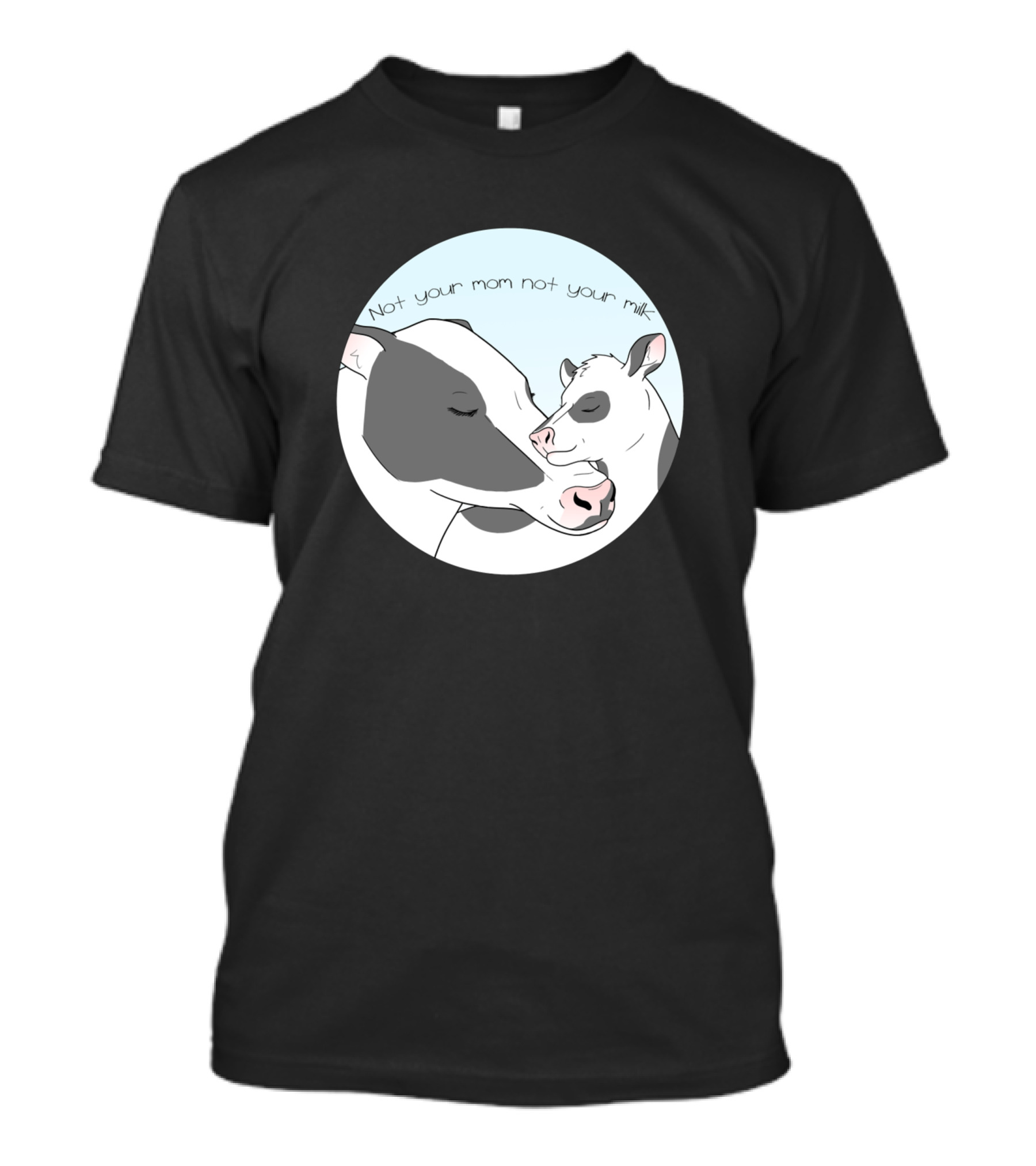 Not Your Mom Not Your Milk Cows Farming 83 T-Shirt