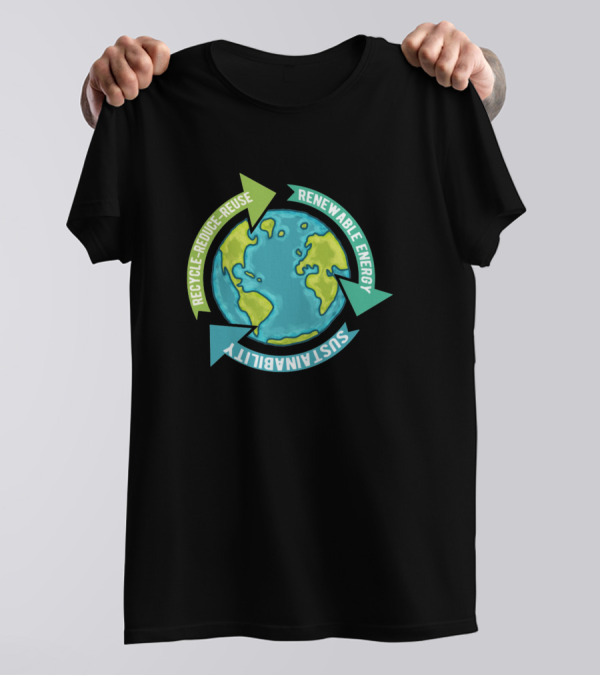 Sustainability Renewable Energy Recycle Reduce Reuse Earth T-Shirt