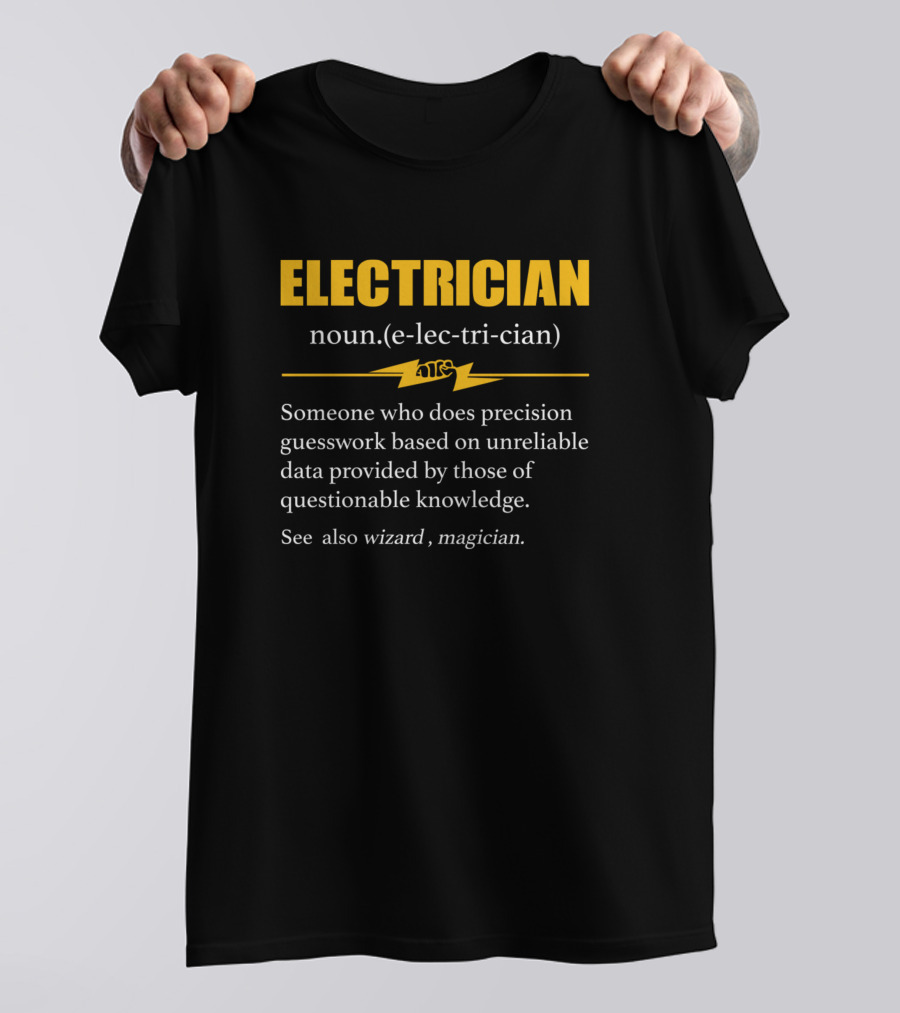 Electrician Noun Definition Precision Guesswork Wizard Magician T-Shirt