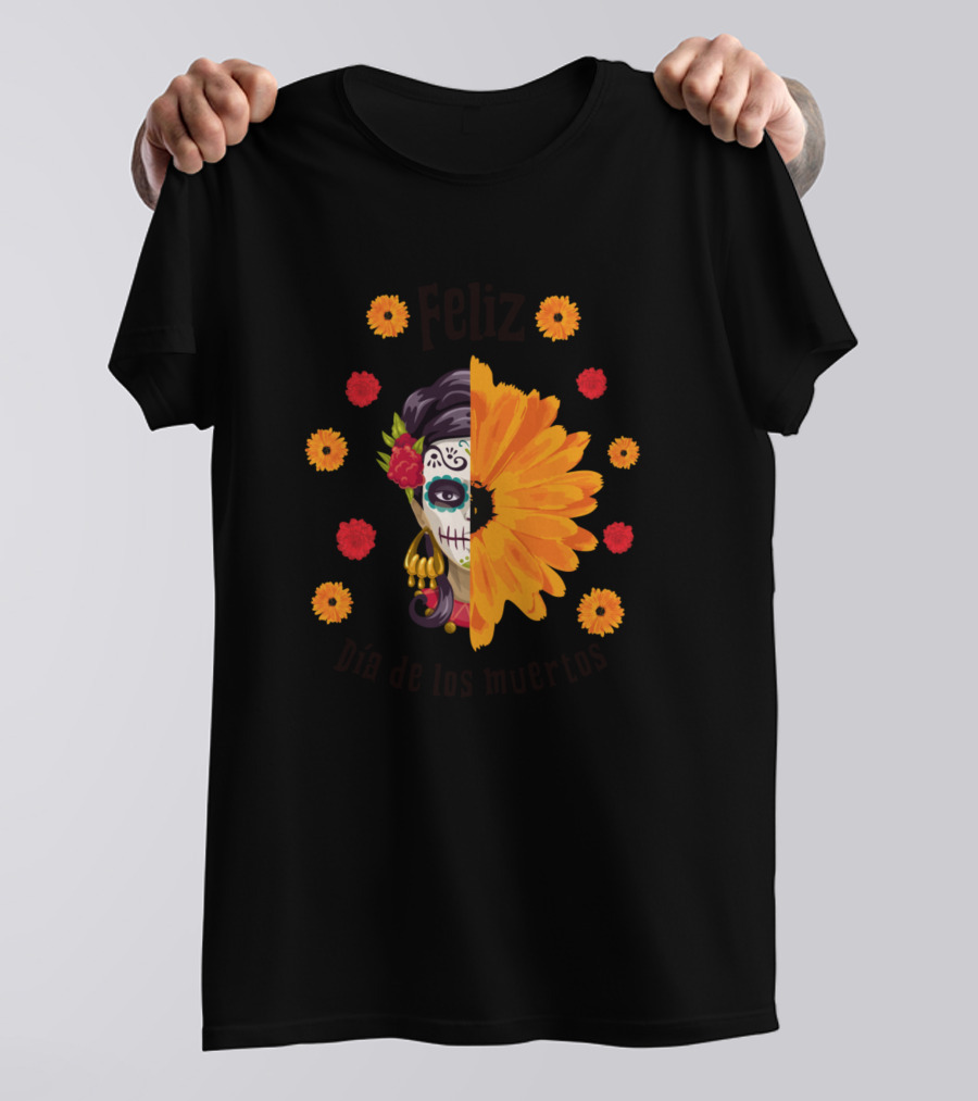 Feliz Dia De Los Muertos Calavera Flower T-Shirt