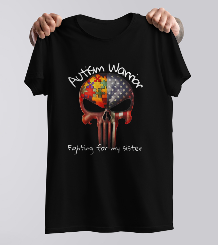 Autism Warrior Fighting For My Sister T-Shirt