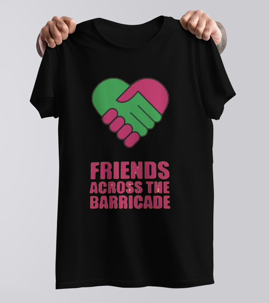 Friends Across The Barricade Heart Handshake T-Shirt