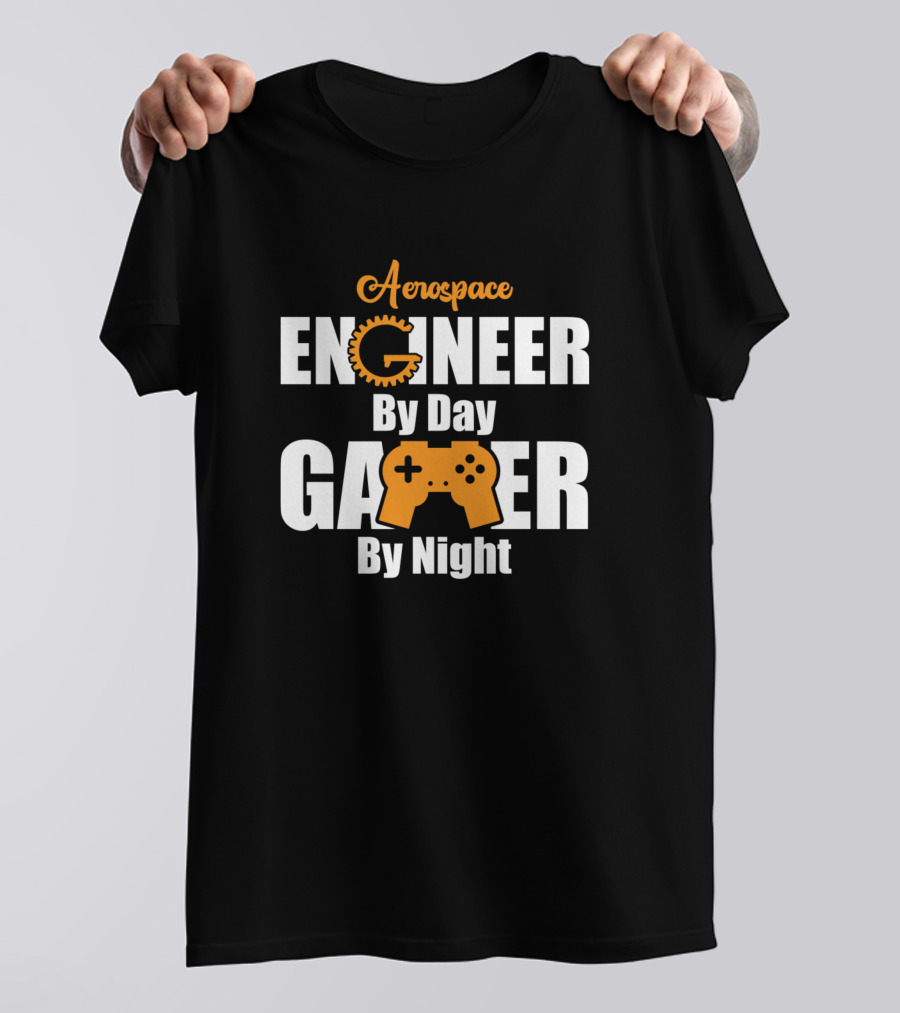 Aerospace Engineer By Day Gamer By Night T-Shirt