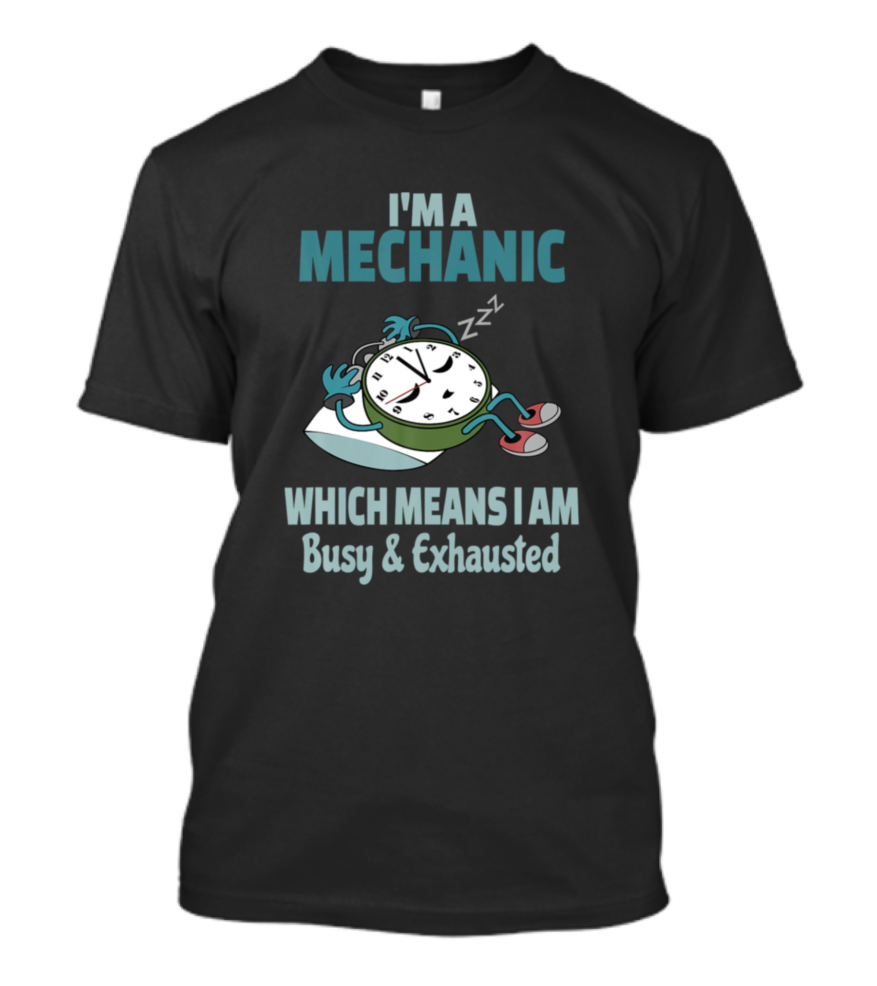 I'm A Mechanic Which Means I Am Busy And Exhausted T-Shirt