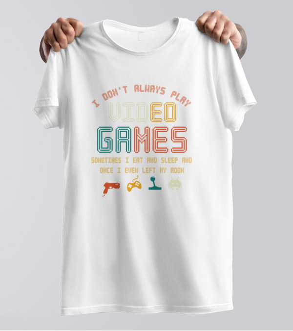 I Don't Always Play Video Games Sometimes I Eat And Sleep Icons T-Shirt