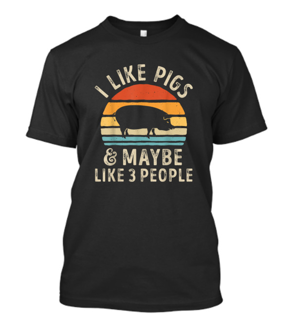 I Like Pigs And Maybe Like 3 People Retro Pig Lover Sunset T-Shirt