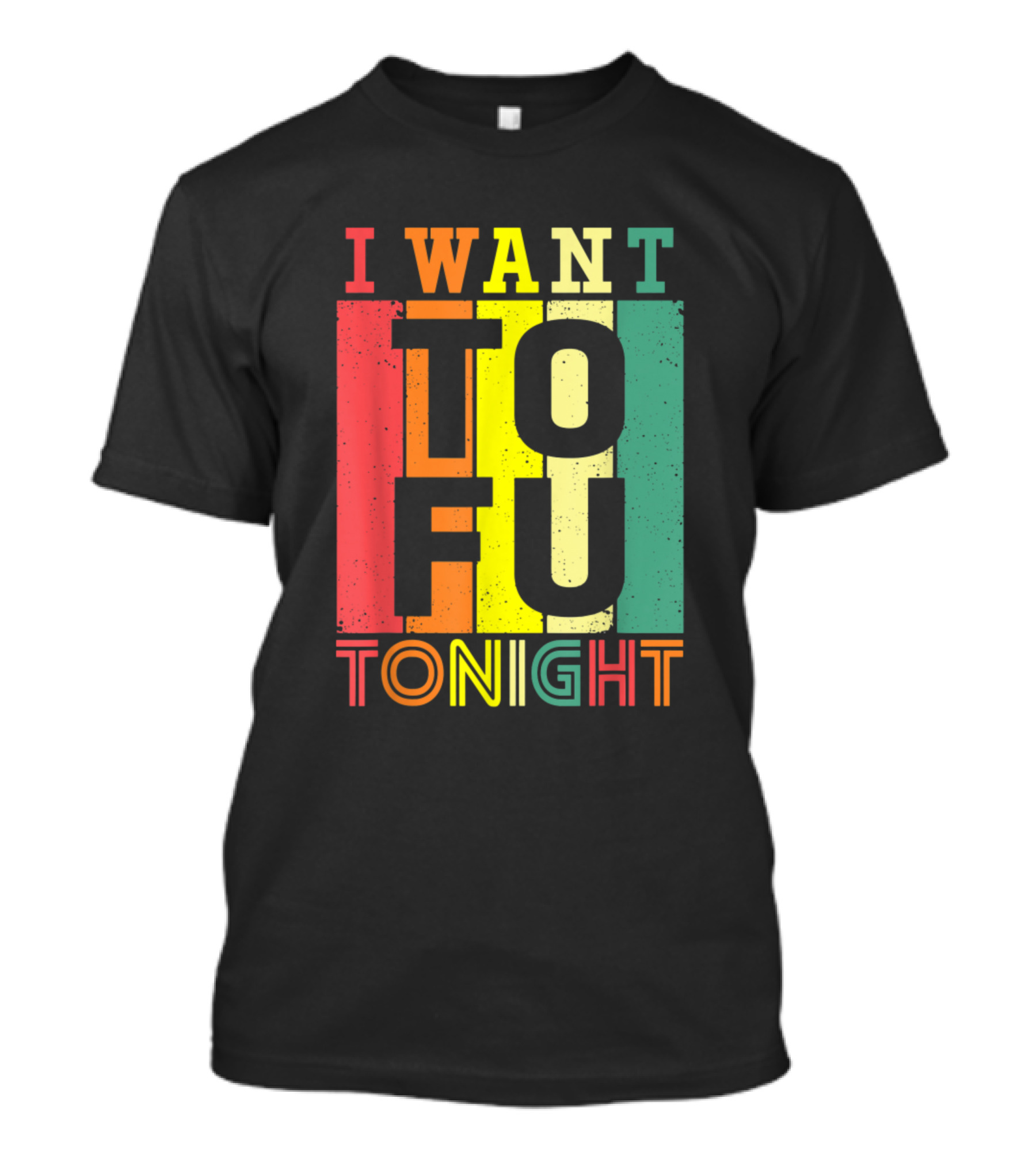 I Want Tofu Tonight Funny Vegetarian Retro T-Shirt