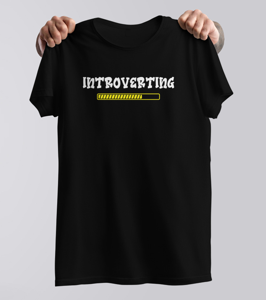 INTROVERTING LOADING BAR PROGRESS T-Shirt