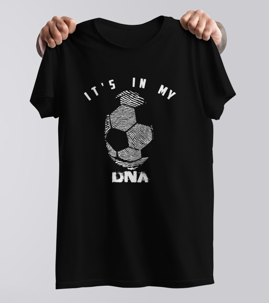 It's In My DNA Cute Football Players Item Soccer Ball Fingerprint T-Shirt