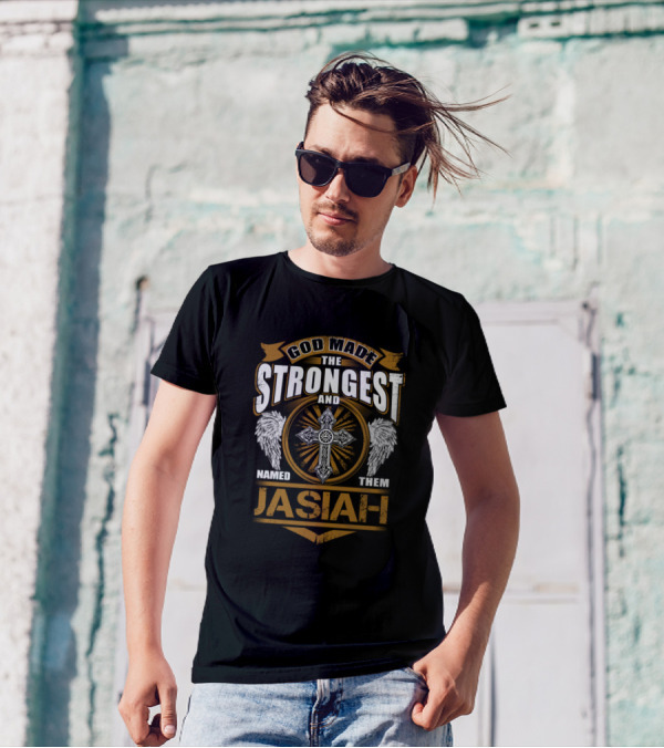 God Made The Strongest And Named Them Jasiah T-Shirt
