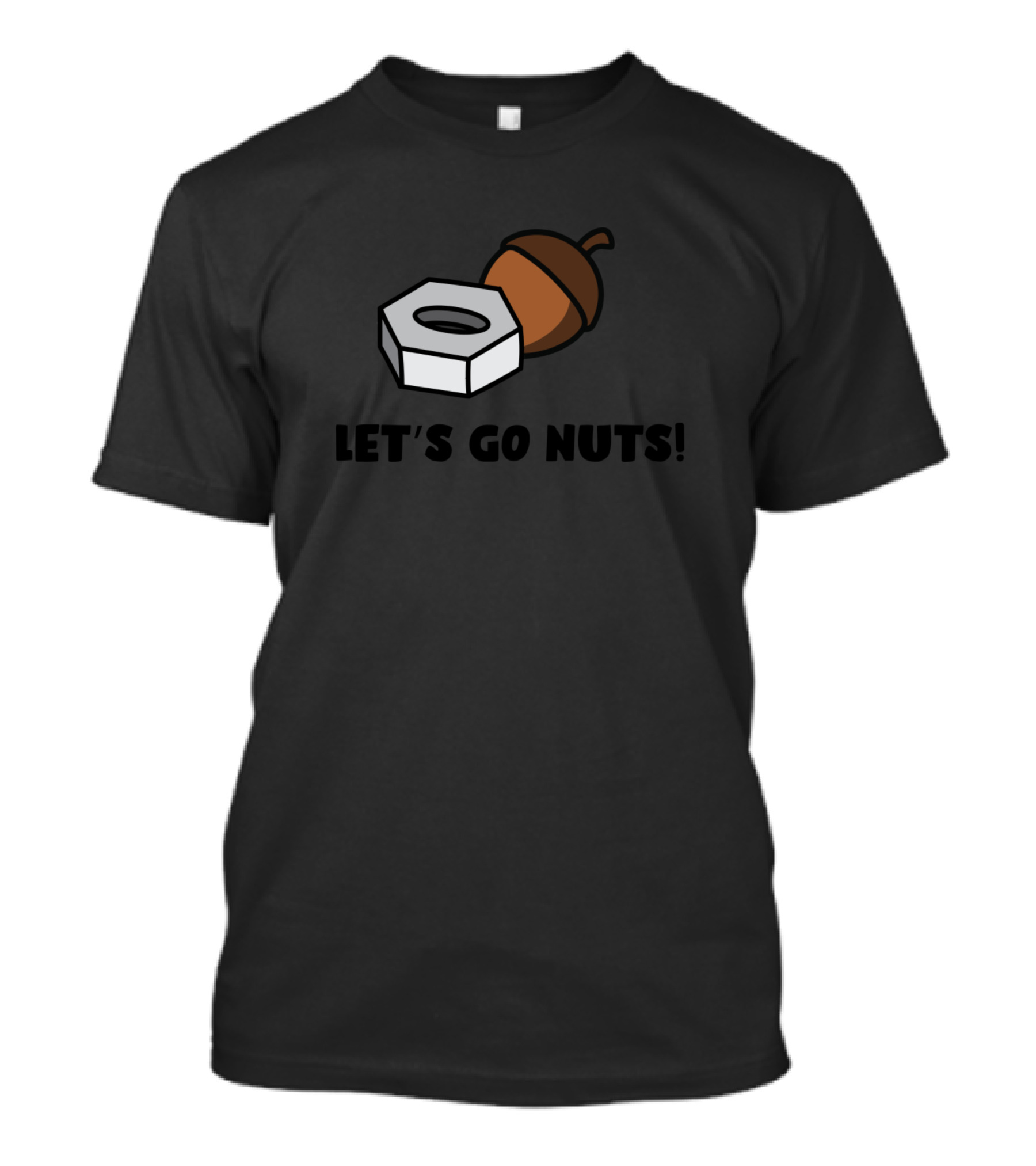 LET'S GO NUTS Acorn And Metal Nut Humor T-Shirt