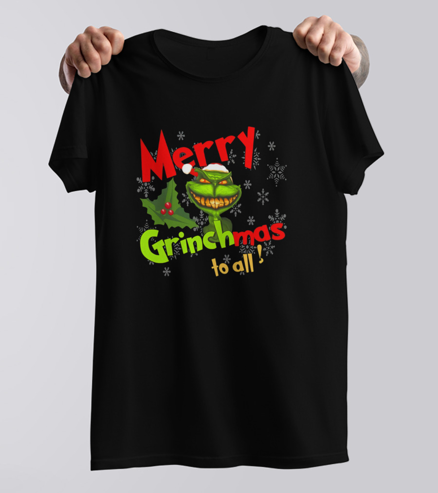 Merry Grinchmas To All With Snowflakes And Holly T-Shirt