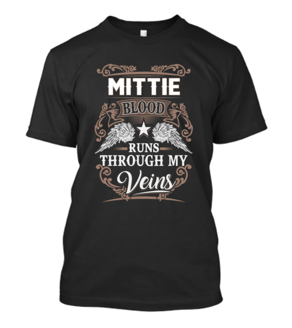 Mittie Blood Runs Through My Veins T-Shirt