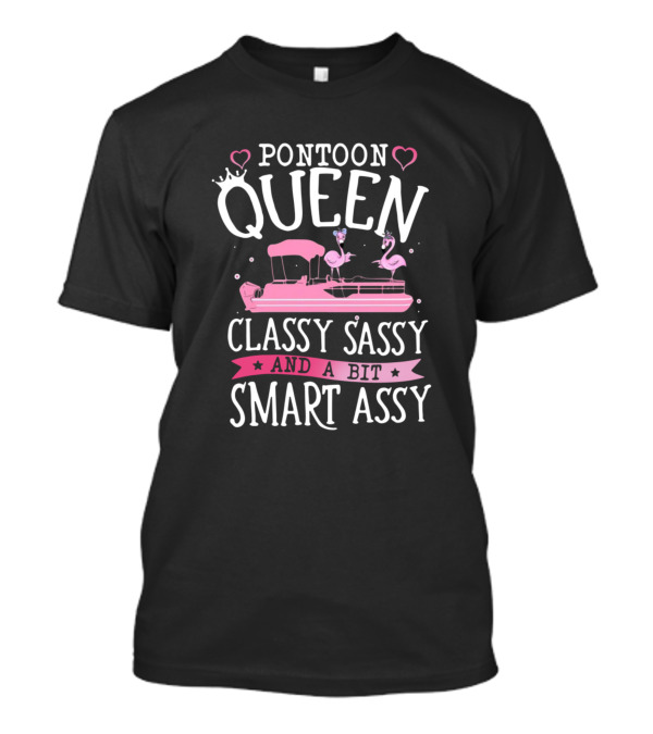 Pontoon Queen Classy Sassy And A Bit Smart Assy Flamingo T-Shirt