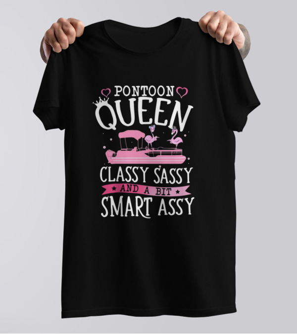 Pontoon Queen Classy Sassy And A Bit Smart Assy Flamingo T-Shirt