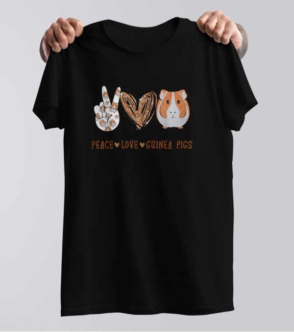Peace Love Guinea Pigs For Guinea Pigs Lover Peace Love Guinea Pigs T-Shirt