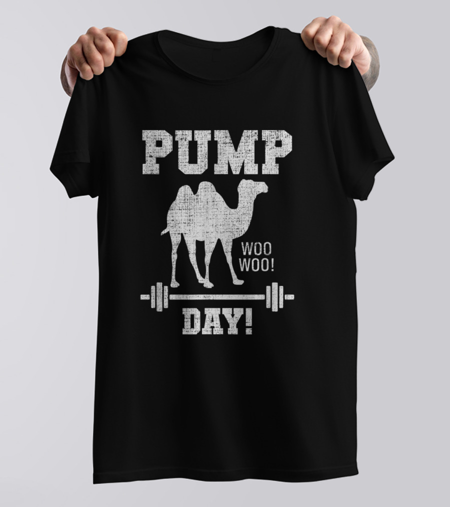 Pump Day Hump Day Camel Woo Woo Weight Lifting Training T-Shirt