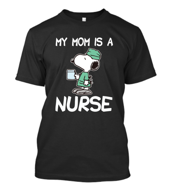 Snoopy My Mom Is A Nurse T-Shirt