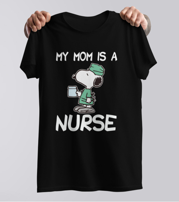 Snoopy My Mom Is A Nurse T-Shirt