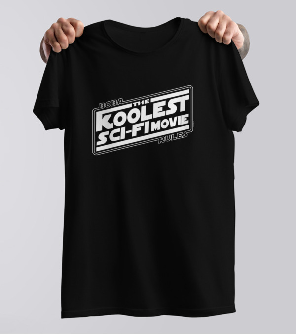 Boba The Koolest Sci-Fi Movie Rules White Ver T-Shirt