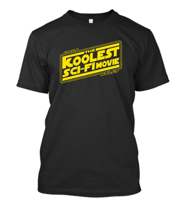 The Koolest Sci Fi Movie Boba Rules Yellow Ver T-Shirt