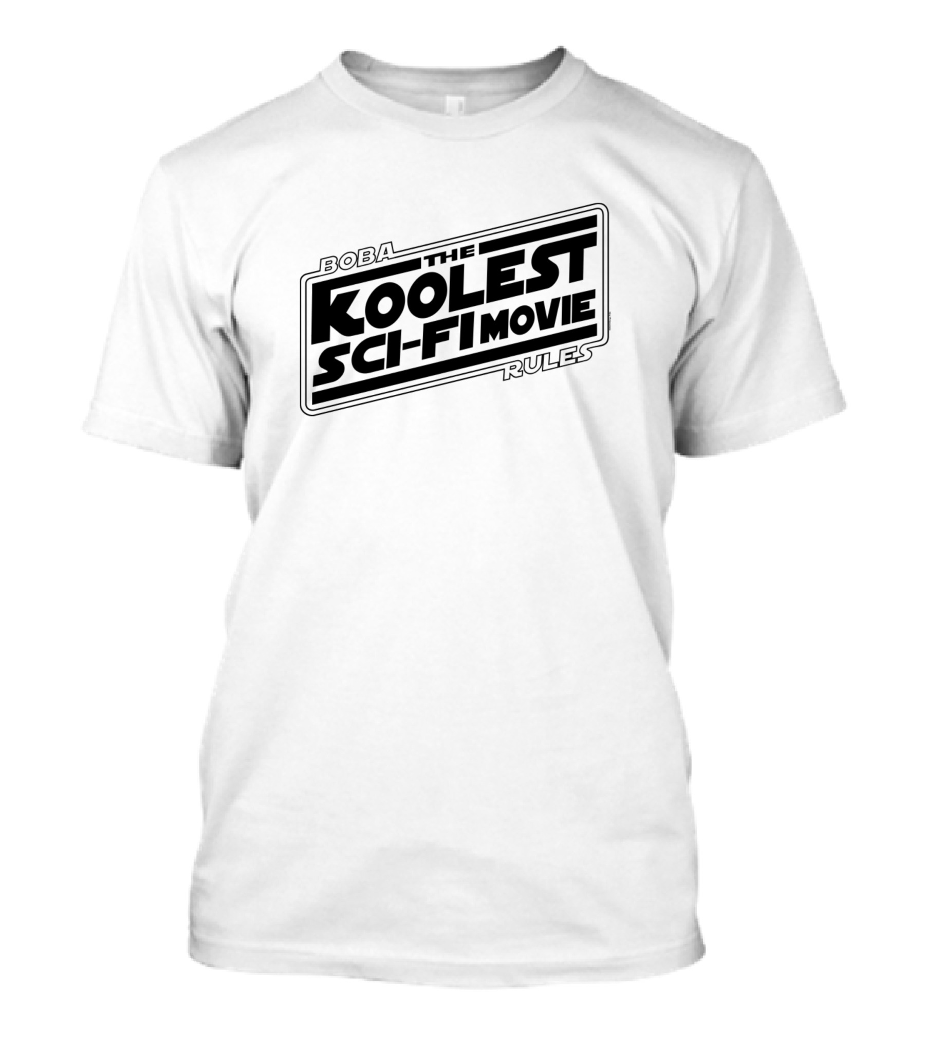 Boba The Koolest Sci Fi Movie Rules T-Shirt