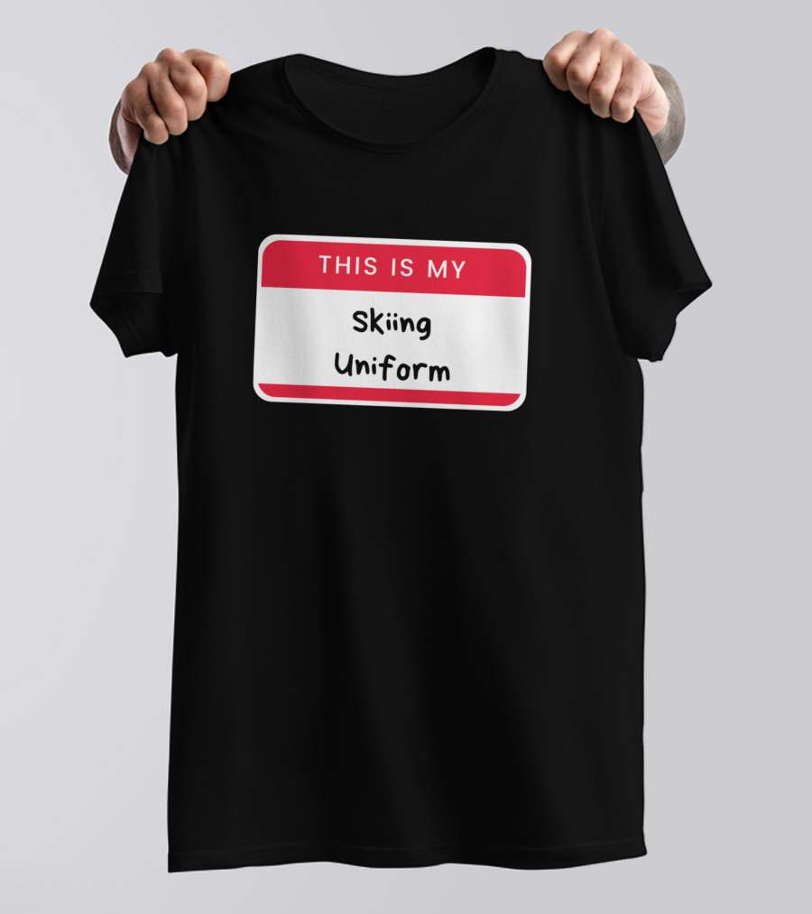 THIS IS MY SKIING UNIFORM T-Shirt