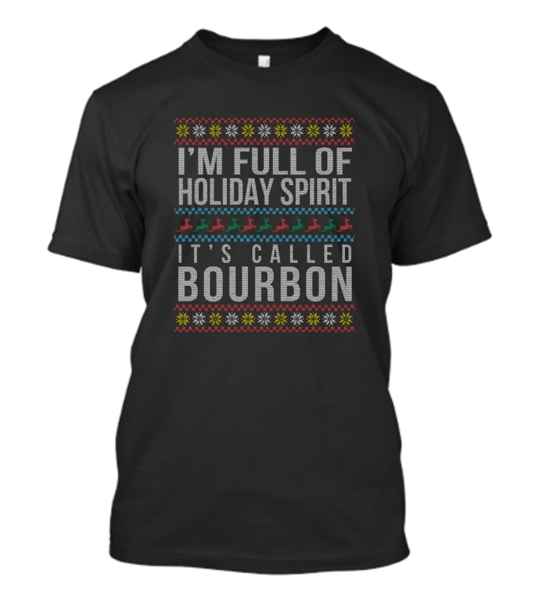 I'm Full Of Holiday Spirit It's Called Bourbon Ugly Drinking Christmas T-Shirt