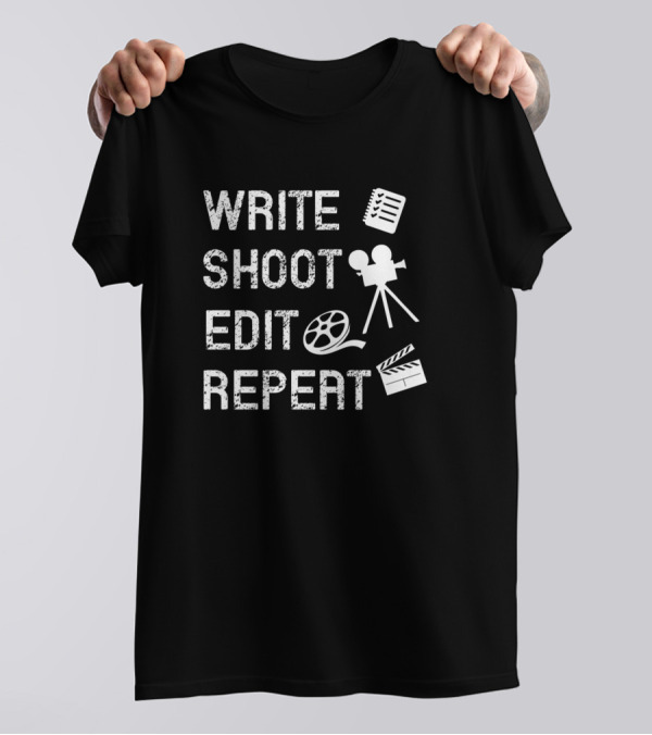 Write Shoot Edit Repeat Movie Filmmaker Director Camera Reel Clapboard T-Shirt