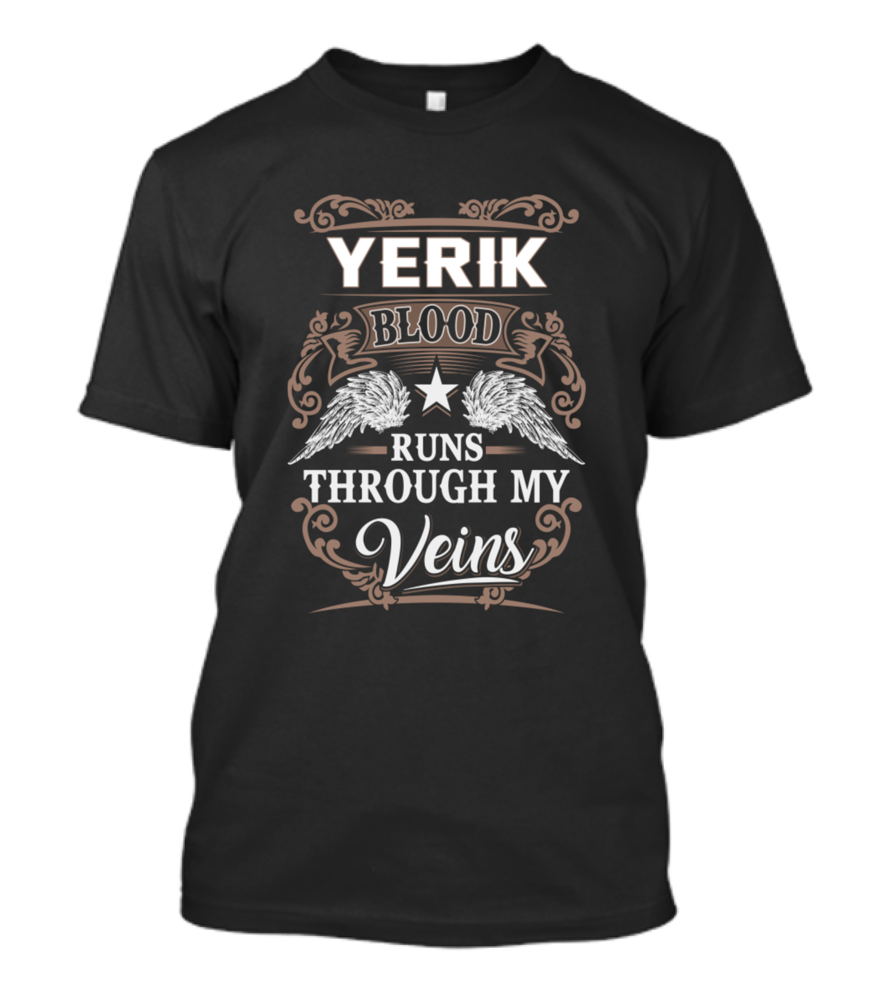 YERIK BLOOD RUNS THROUGH MY VEINS T-Shirt