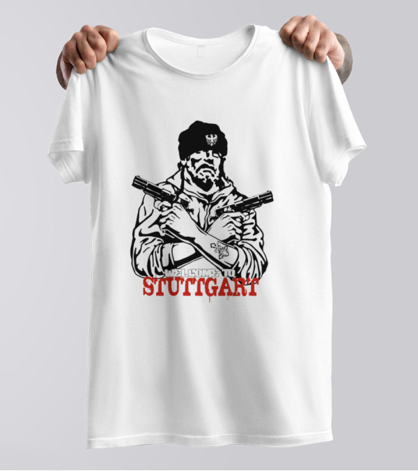 Welcome To Stuttgart Gangster Germany T-Shirt
