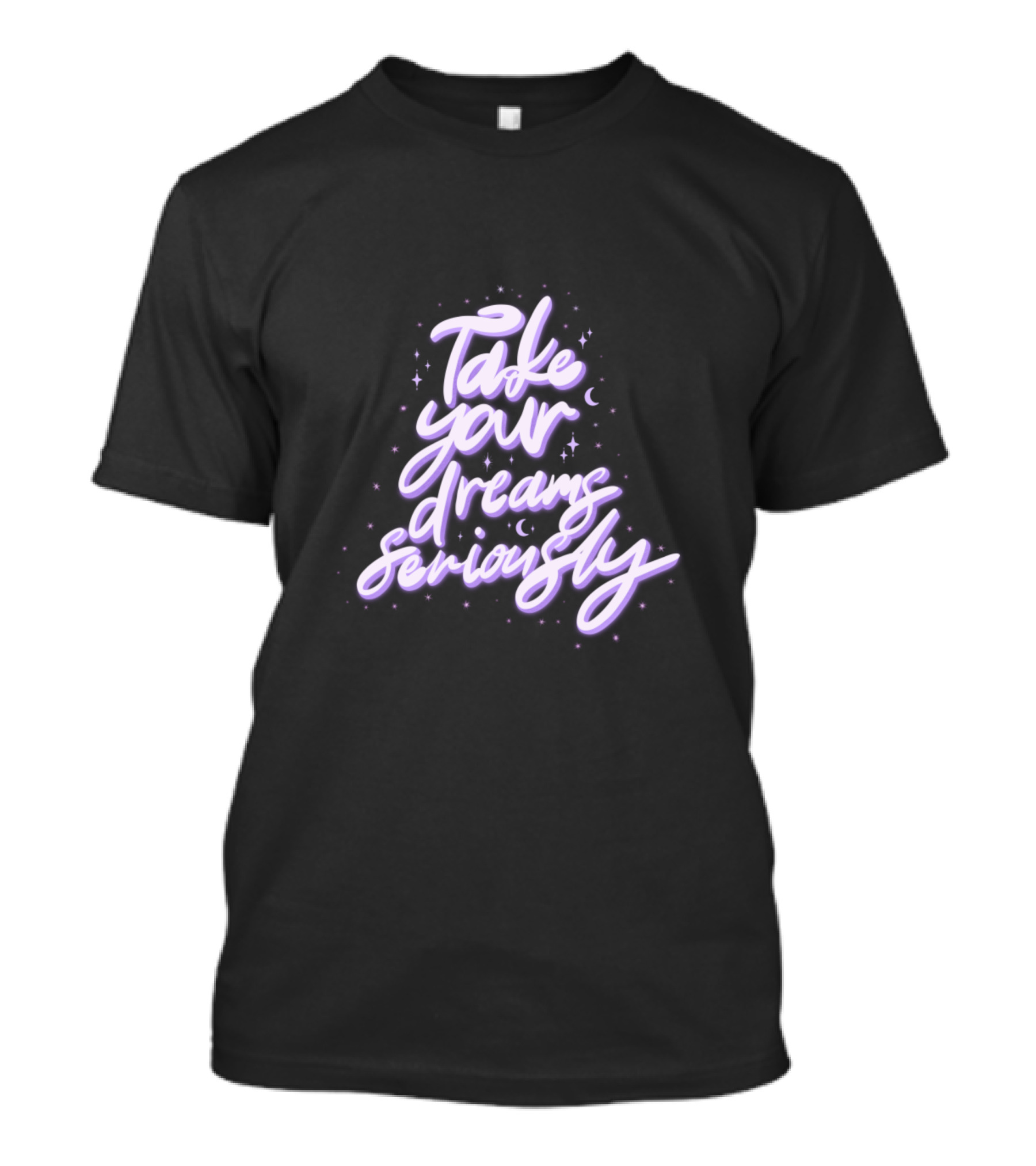 Take Your Dreams Seriously Handwritten Typography With Stars And Crescent Moon Elements T-Shirt