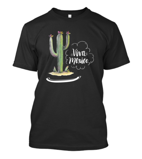 Viva Mexico Cactus Fun Lover Viva Mexico Cactus T-Shirt