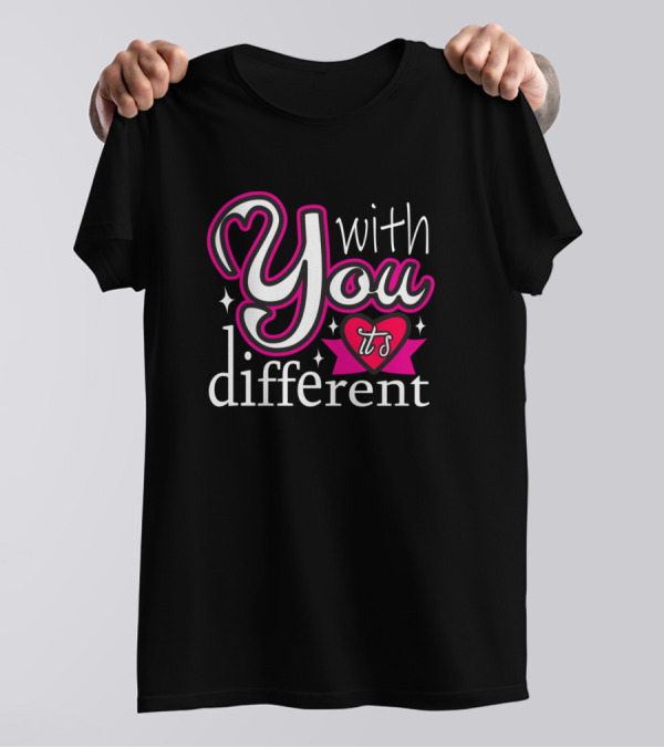 With You It's Different Heart And Stars T-Shirt