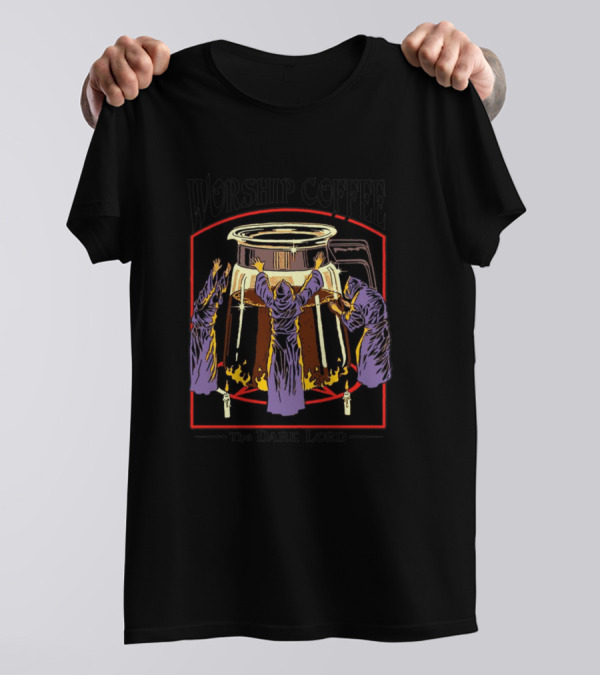 Worship Coffee The Dark Lord Ritual Ceremony T-Shirt